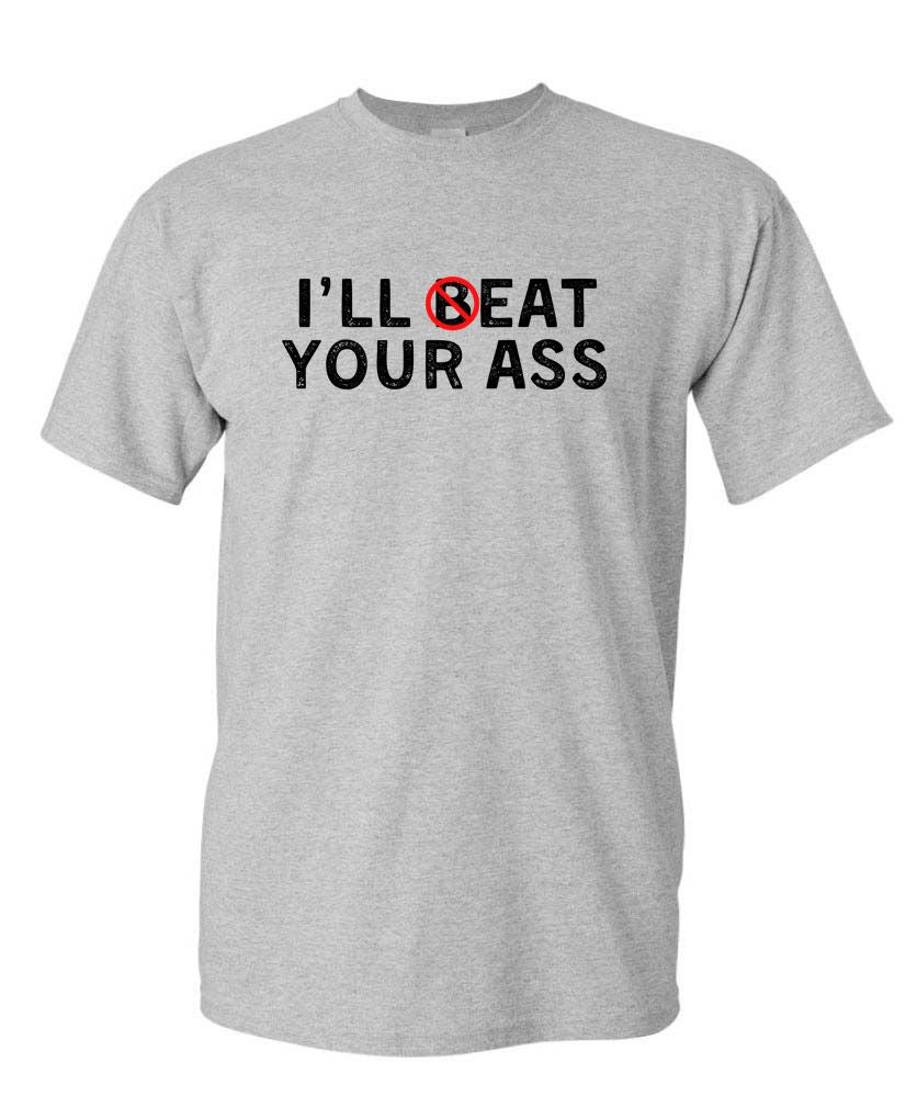 I’ll 🅱️eat Your Ass Funny Graphic Tee – Savage Meme Shirt for Bold Personalities