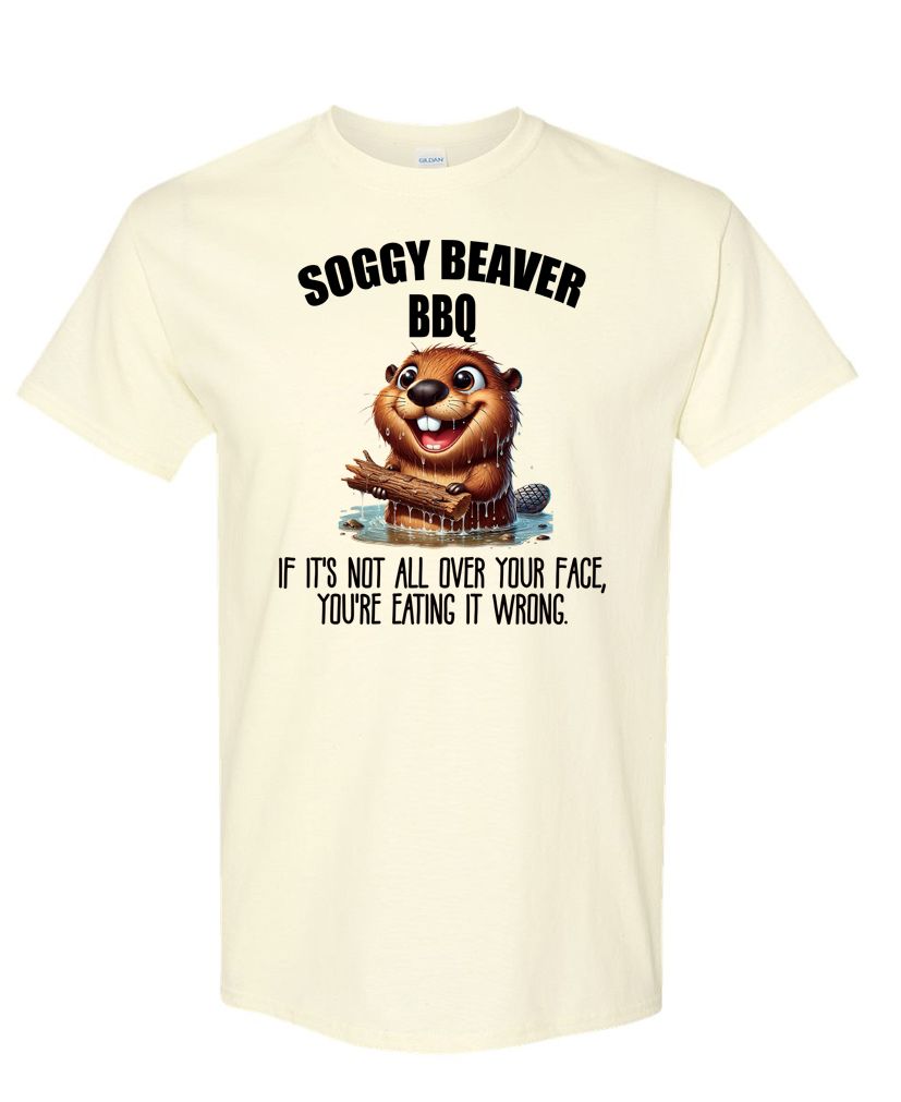 Soggy Beaver BBQ Tee – Messy Grillin’ Humor Shirt