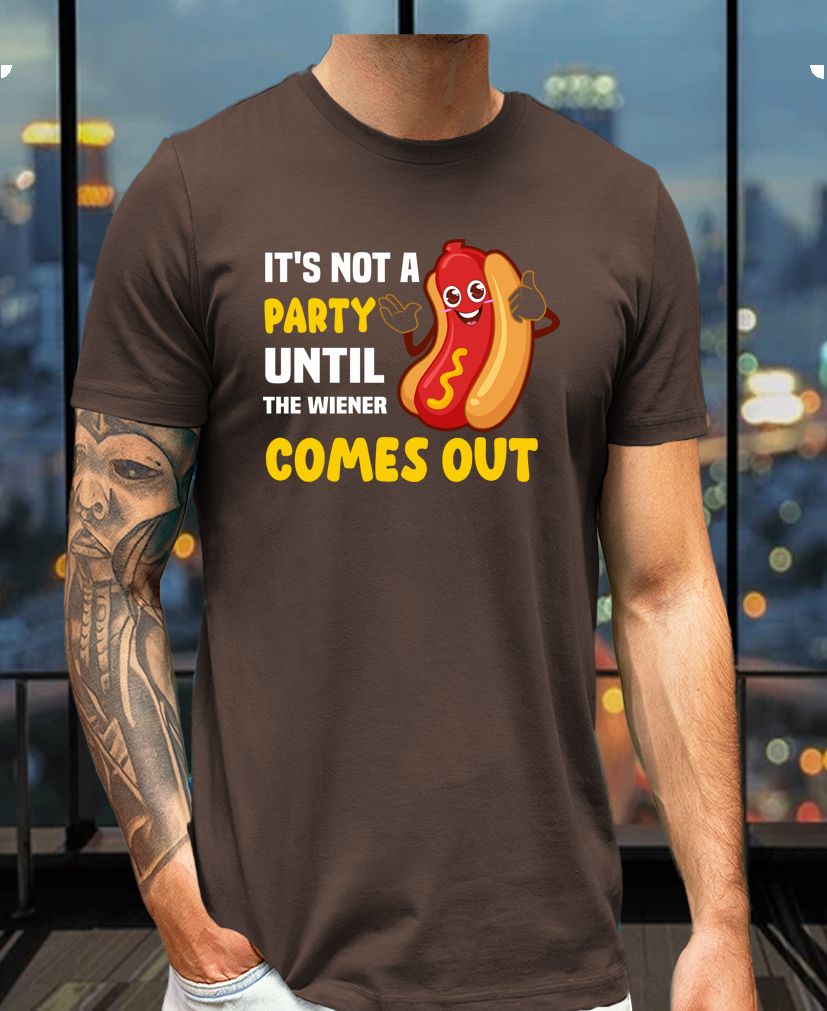 It’s Not a Party Until the Wiener Comes Out Tee – Funny Hot Dog Humor Shirt