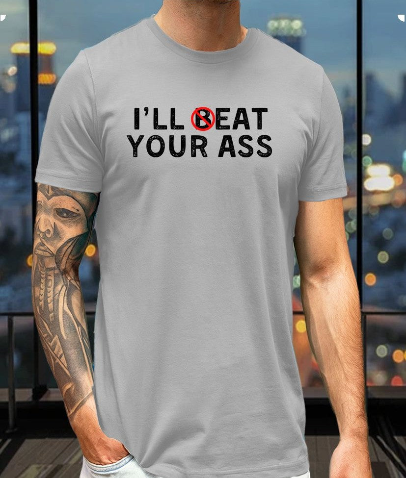 I’ll 🅱️eat Your Ass Funny Graphic Tee – Savage Meme Shirt for Bold Personalities