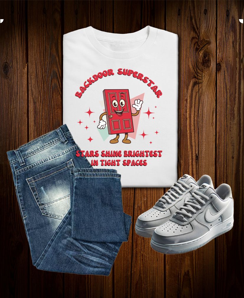 Backdoor Superstar Tee – Funny Motivational Door Humor Shirt