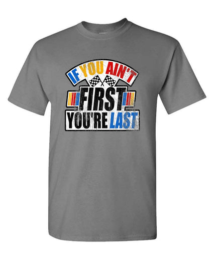 If You Ain’t First You’re Last Racing Tee – Bold Ricky Bobby Inspired Quote Shirt