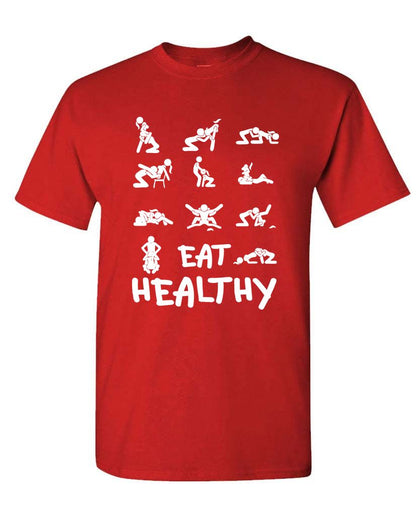 Eat Healthy Tee – Funny Adult Humor Fitness Parody Shirt