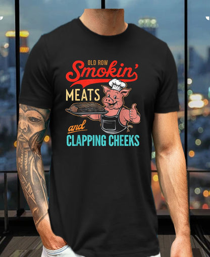 Smokin’ Meats & Clappin’ Cheeks Tee – Funny BBQ Pitmaster Shirt