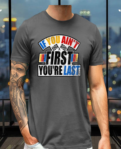 If You Ain’t First You’re Last Racing Tee – Bold Ricky Bobby Inspired Quote Shirt