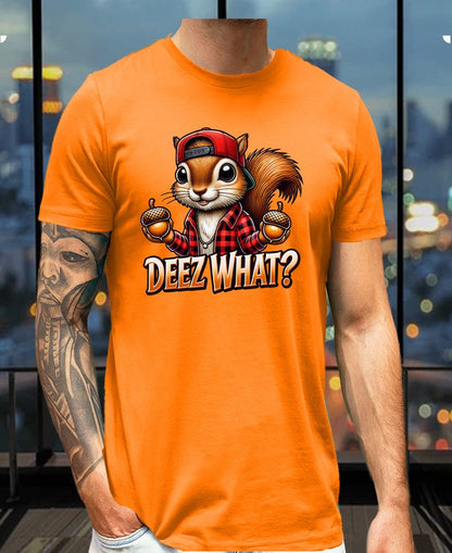 Deez What? Deez Nuts! – Squirrel Joke Funny Vulgar Tee